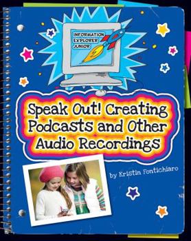 Library Binding Speak Out!: Creating Podcasts and Other Audio Recordings Book