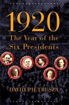 Hardcover 1920: The Year of the Six Presidents Book