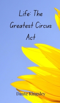 Life: The Greatest Circus Act