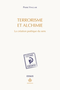 Paperback Terrorisme et alchimie: La création poétique du sens [French] Book