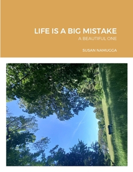 Paperback Life Is a Big Mistake: A Beautiful One Book