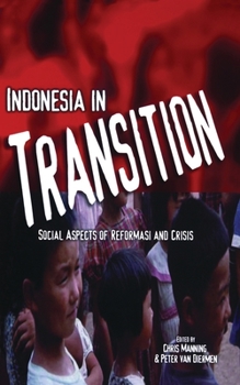 Hardcover Indonesia in Transition: Social Dimensions of Reformasi and Crisis (Indonesia Assessment Series) Book