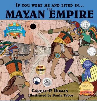 If You Were Me and Lived in the Mayan Empire - Book  of the If You Were Me and Lived in… historical series