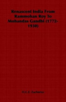 Paperback Renascent India from Rammohan Roy to Mohandas Gandhi (1772-1930) Book