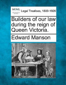 Paperback Builders of our law during the reign of Queen Victoria. Book