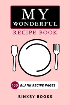 Paperback My Wonderful Recipe Book: Blank Recipe Book to Write In Book