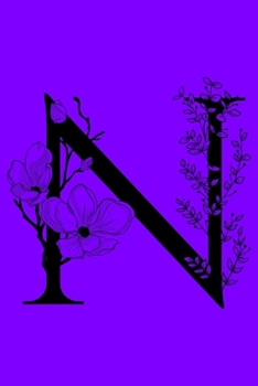 Paperback N: Monogram Initial Letter N Notebook: Customized Monogrammed Gift Journal To Write In. Floral Black Letter on Purple Cov Book