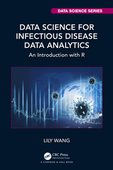 Hardcover Data Science for Infectious Disease Data Analytics: An Introduction with R Book