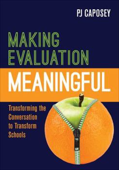 Paperback Making Evaluation Meaningful: Transforming the Conversation to Transform Schools Book