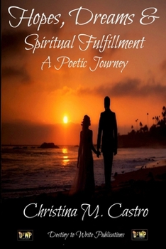 Paperback Hopes, Dreams & Spiritual Fulfillment A Poetic Journey Book