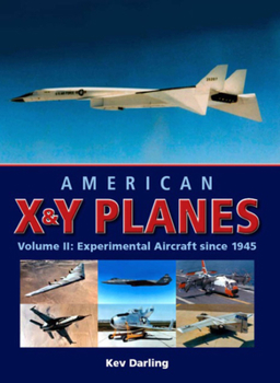 Hardcover American X&y Planes: Volume 2: Experimental Aircraft Since 1945 Book