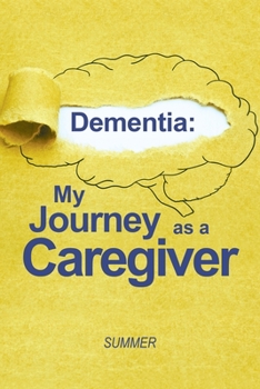 Paperback Dementia: My Journey as a Caregiver Book