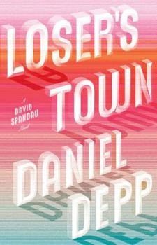 Loser's Town: A David Spandau Novel - Book #1 of the David Spandau