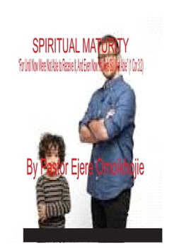 SPIRITUAL MATURITY: "For Until Now Where Not Able to Receive It, And Even Now. You Are Still Not Able" (1 Cor.3:2)