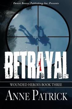 Betrayal - Book #3 of the Wounded Heroes