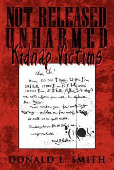 Paperback Not Released Unharmed: Kidnap Victims Book