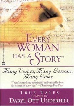 Every Woman Has a Story: Many Voices, Many Lessons, Many Lives