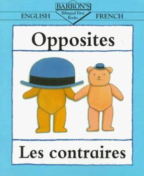 Paperback Opposites Les Contraires (Bilingual First Books) (English and French Edition) Book
