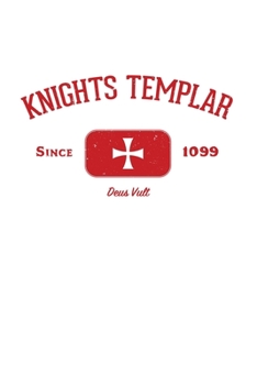 Paperback Knights Templar Since 1099 Deus Vult: Knights Templar Mystery & Treasure Noebook or Journal Book