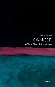Cancer: A Very Short Introduction - Book  of the Oxford's Very Short Introductions series