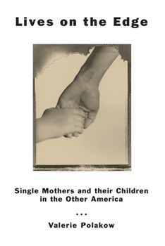 Paperback Lives on the Edge: Single Mothers and Their Children in the Other America Book