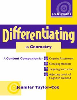 Paperback Differentiating in Geometry, Prek-Grade 2: A Content Companionfor Ongoing Assessment, Grouping Students, Targeting Instruct Ion, and Adjusting L Book