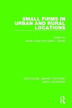 Small Firms in Urban and Rural Locations (Routledge Small Business)