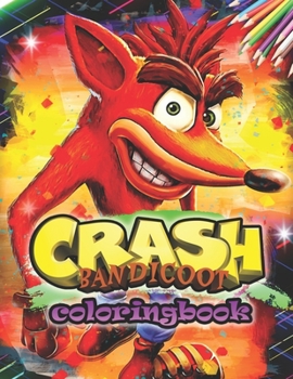 Paperback Crash Bandicoot Coloring Book: Crash Bandicoot Coloring Book: 80 Stunning Images of Crash Bandicoot for kids and adults Book