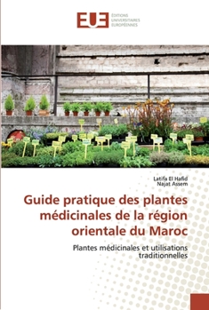 Paperback Guide pratique des plantes médicinales de la région orientale du Maroc [French] Book