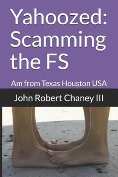 Paperback Yahoozed: Scamming the FS: Am from Texas Houston USA Book