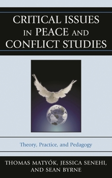 Hardcover Critical Issues in Peace and Conflict Studies: Theory, Practice, and Pedagogy Book