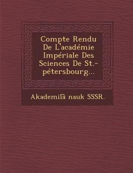 Paperback Compte Rendu de L'Academie Imperiale Des Sciences de St.-Petersbourg... [French] Book