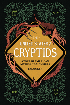 Hardcover The United States of Cryptids: A Tour of American Myths and Monsters Book