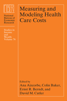 Hardcover Measuring and Modeling Health Care Costs: Volume 76 Book