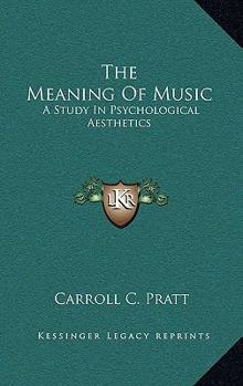 Hardcover The Meaning Of Music: A Study In Psychological Aesthetics Book