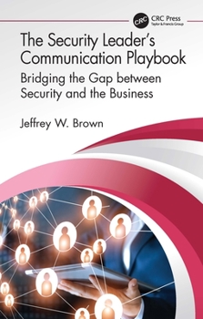 Hardcover The Security Leader's Communication Playbook: Bridging the Gap Between Security and the Business Book