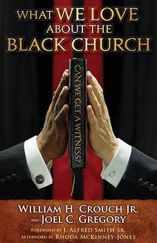 Paperback What We Love about the Black Church: Can We Get a Witness? Book