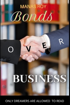 Paperback Bonds over Business: A book only for DREAMERS Book