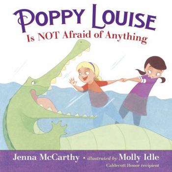 Hardcover Poppy Louise Is Not Afraid of Anything Book