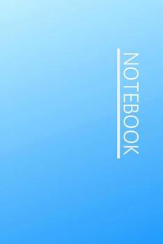 Notebook: Simple Lined Writing Journal / Study / Thoughts / Motivation / Work / 120 Page / 6 x 9 / Blue Gradient Background