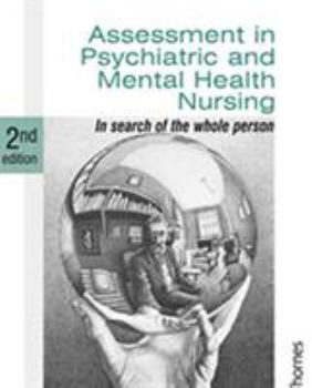 Paperback Assessment in Psychiatric and Mental Health Nursing: In Search of the Whole Person (Second Edition) Book