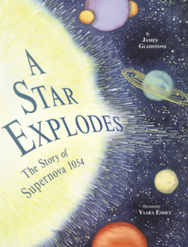 Library Binding Star Explodes: The Story of Supernova 1054 Book