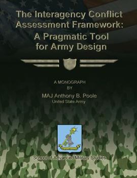 Paperback The Interagency Conflict Assessment Framework: A Pragmatic Tool for Army Design Book
