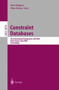 Paperback Constraint Databases and Applications: First International Symposium, Cdb 2004, Paris, France, June 12-13, 2004, Proceedings Book