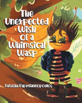 Paperback The Unexpected Wish of a Whimsical Wasp Book