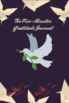 Paperback The Five-Minutes Gratitude Journal: How to Give and Receive Joy Every Day in Life Book