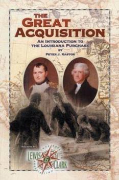 Paperback The Great Acquisition: An Introduction to the Louisiana Purchase Book