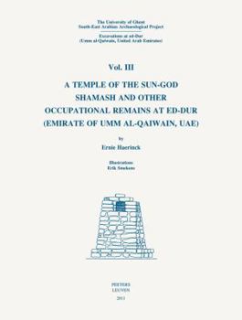 Paperback The University of Ghent South-East Arabian Archaeological Project: Excavations at Ed-Dur (Umm Al-Qaiwain, United Arab Emirates): 'Vol. III: A Temple o Book