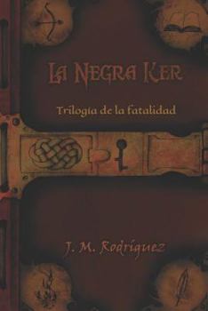 Paperback La negra ker: Trilogía de la fatalidad [Spanish] Book