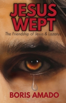 Paperback Jesus Wept: The Friendship of Jesus & Lazarus Book